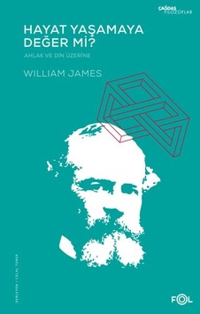 Hayat Yaşamaya Değer mi? - Ahlak ve Din Üzerine - William James - Fol Kitap Hayat Yaşamaya Değer mi? - Ahlak ve Din Üzerine - William James - Fol Kitap