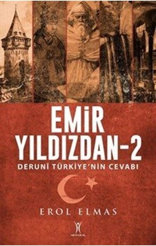 Emir Yıldızdan 2 / Derunî Türkiye'nin Cevabı / Erol Elmas Emir Yıldızdan 2 / Derunî Türkiye'nin Cevabı / Erol Elmas