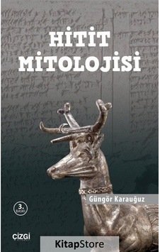 Hitit Mitolojisi - Güngör Karauğuz Hitit Mitolojisi - Güngör Karauğuz