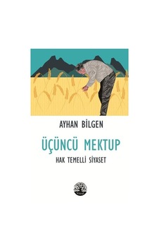 Üçüncü Mektup - Hak Temelli Siyaset - Ayhan Bilgen - Vivo Yayınevi