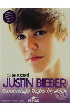 Justin Bieber - Sonsuzluğa Doğru İlk Adım - Justin Bieber - Pegasus Justin Bieber - Sonsuzluğa Doğru İlk Adım - Justin Bieber - Pegasus