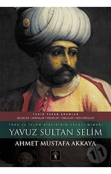 Yavuz Sultan Selim- İlgi Kültür Sanat Yayınları Yavuz Sultan Selim- İlgi Kültür Sanat Yayınları