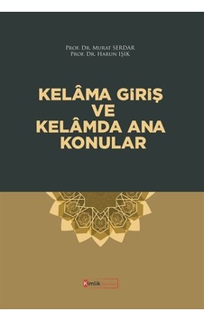 Kelama Giriş Ve Kelamda Ana Konular / Murat Serdar