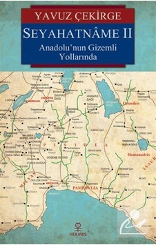 Seyahatname 2-Anadolu'nun Gizemli Y - Yavuz Çekirge - Hermes Yayınları