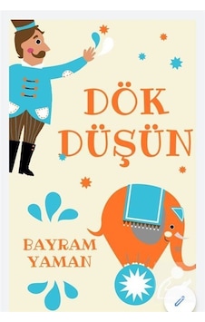 Dök Düşün - Bayram Yaman - Ateş Yayınları Dök Düşün - Bayram Yaman - Ateş Yayınları