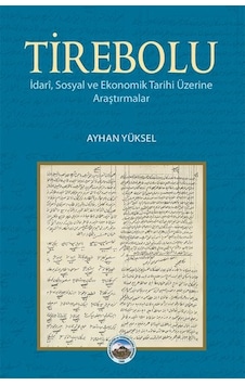 Tirebolu - İdari, Sosyal Ve Ekonomik Tarihi Üzerine Araştırmalar