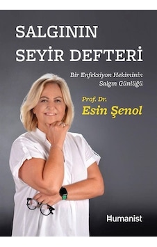 Salgının Seyir Defteri  - Bir Enfeksiyon Hekiminin Salgın Günlüğü  - Esin Şenol  - Humanist Kitap Yayıncılık