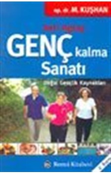 Genç Kalma Sanatı - Muzaffer Kuşhan - Remzi Kitabevi Genç Kalma Sanatı - Muzaffer Kuşhan - Remzi Kitabevi