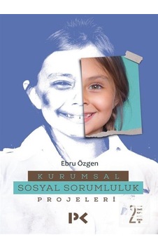 Kurumsal Sosyal Sorumluluk Projeleri / Ebru Özgen Kurumsal Sosyal Sorumluluk Projeleri / Ebru Özgen