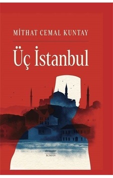 Üç İstanbul (Ciltli) / Mithat Cemal Kuntay Üç İstanbul (Ciltli) / Mithat Cemal Kuntay