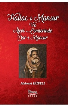 Hallac-ı Mansur ve Alevi Cemlerinde Dar-ı Mansur - Mehmet Küpeli - A.Barış Kitapevi