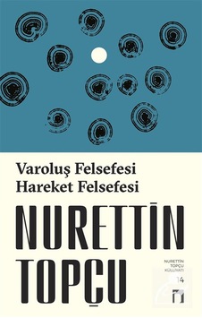 Varoluş Felsefesi & Hareket Felsefesi / Nurettin Topçu