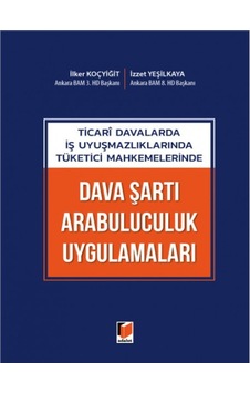 Adalet Yayınevi - Dava Şartı Arabuluculuk Uygulamaları - İlker Koçyiğitİzzet Yeşilkaya