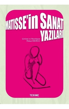 Matisse'in Sanat Yazıları / Özkan Eroğlu Matisse'in Sanat Yazıları / Özkan Eroğlu