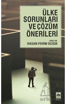 Ülke Sorunları ve Çözüm Önerileri - Hasan Fehim Üçışık - Ötüken Neşriyat