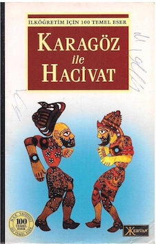 Karagöz İle Hacivat İlköğretim İçin 100 Temel Eser Karagöz İle Hacivat İlköğretim İçin 100 Temel Eser