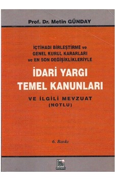 İdari Yargı Temel Kanunları Ve İlgili Mevzuat - Metin Günday 2. El İdari Yargı Temel Kanunları Ve İlgili Mevzuat - Metin Günday 2. El