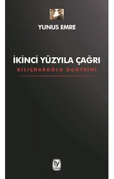 İkinci Yüzyıla Çağrı - Kılıçdaroğlu Doktrini - Yunus Emre - Tekin Yayınevi