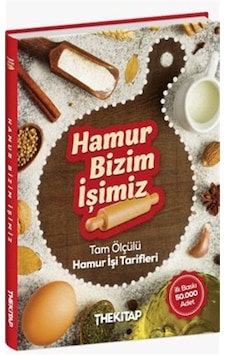 Hamur Bizim İşimiz - Tam Ölçülü Hamur İşi Tarifleri Ciltli /... Hamur Bizim İşimiz - Tam Ölçülü Hamur İşi Tarifleri Ciltli /...