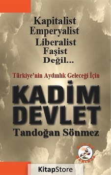 Türkiye'nin Aydınlık Geleceği İçin Kadim Devlet - Tandoğan Sönmez - Bilge Karınca Yayınları