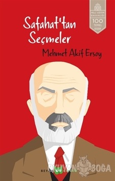Safahat'tan Seçmeler - Mehmet Akif Ersoy - Beyan Yayınları Safahat'tan Seçmeler - Mehmet Akif Ersoy - Beyan Yayınları