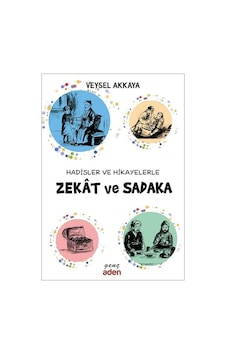 Hadisler ve Hikayelerle Zekat ve Sadaka - Veysel Akkaya - Aden Yayınevi