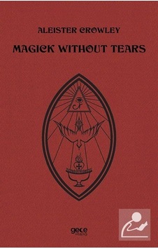 Magick Without Tears - Aleister Crowley - Gece Kitaplığı