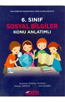 6.Sınıf Sosyal Bilgiler Konu Anlatımlı - Esen Yayıncılık 6.Sınıf Sosyal Bilgiler Konu Anlatımlı - Esen Yayıncılık