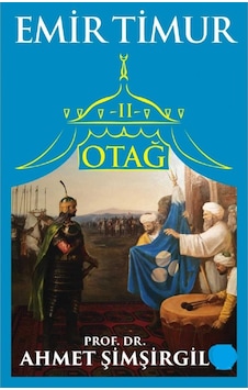 Otağ 2 - Emir Timur - Ahmet Şimşirgil Otağ 2 - Emir Timur - Ahmet Şimşirgil