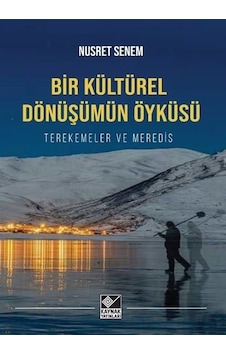Bir Kültürel Dönüşümün Öyküsü / Nusret Senem Bir Kültürel Dönüşümün Öyküsü / Nusret Senem