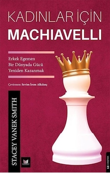 Kadınlar İçin Machiavelli - Stacey Vanek Smith - Beyaz Baykuş Kadınlar İçin Machiavelli - Stacey Vanek Smith - Beyaz Baykuş