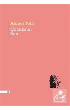 Çocuksun Sen / Ahmet Telli Çocuksun Sen / Ahmet Telli