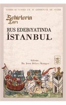 Şehirlerin Çarı Rus Edebiyatında İstanbul / Dr. İren Dilara Ko... Şehirlerin Çarı Rus Edebiyatında İstanbul / Dr. İren Dilara Ko...