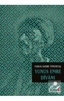 Yunus Emre Divanı - Faruk Kadri Timurtaş - Kapı Yayınları Yunus Emre Divanı - Faruk Kadri Timurtaş - Kapı Yayınları