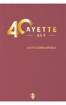 40 Ayette Aile / Ulviye Ezerbolatoğlu 40 Ayette Aile / Ulviye Ezerbolatoğlu