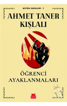 Öğrenci Ayaklanmaları - Bütün Eserleri 7 - Ahmet Taner Kışlalı - Kırmızı Kedi Öğrenci Ayaklanmaları - Bütün Eserleri 7 - Ahmet Taner Kışlalı - Kırmızı Kedi