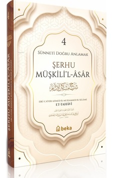 Sünneti Doğru Anlamak - Şerhu Müşkilil Asar - 4. Cilt Sünneti Doğru Anlamak - Şerhu Müşkilil Asar - 4. Cilt