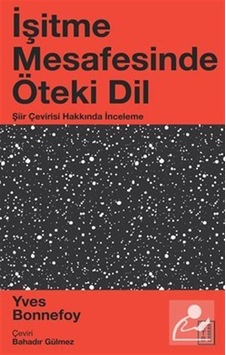 Işitme Mesafesinde Öteki Dil / Şiir Çevirisi Hakkında Inceleme. Işitme Mesafesinde Öteki Dil / Şiir Çevirisi Hakkında Inceleme.