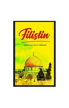 Filistin Üzerine Tarihi Çalışma - Politik Ve Kültürel Yaklaşımlar Filistin Üzerine Tarihi Çalışma - Politik Ve Kültürel Yaklaşımlar