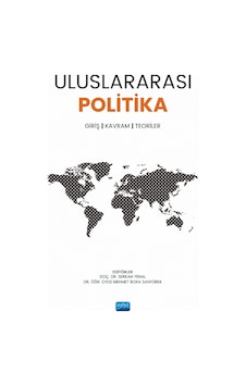 Uluslararası Politika: Giriş  - Kavram  - Teoriler - Nobel Akademik Yayıncılık