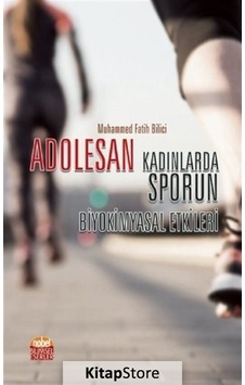 Adoselen Kadınlarda Sporun Biyokşmyasal Etkileri - Muhammed Fatih Bilici - Nobel Bilimsel Eserler