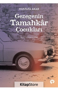 Gezegenin Tamahkar Çocukları - Mustafa Akar - Turkuvaz Kitap