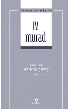 4.Murad - Önderlerimiz 45 - Mehdin Çiftçi - Ensar Neşriyat