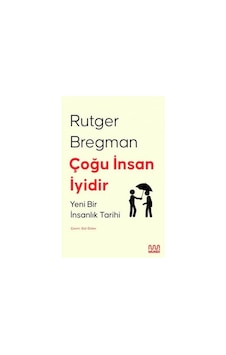 Çoğu Insan Iyidir: Yeni Bir Insanlık Tarihi