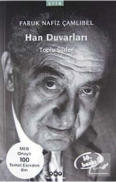 Han Duvarları: Toplu Şiirler / Faruk Nafiz Çamlıbel