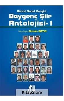 Güncel Sanat Dergisi Baygenç - Şiir Antolojisi-1 / Kolektif Güncel Sanat Dergisi Baygenç - Şiir Antolojisi-1 / Kolektif