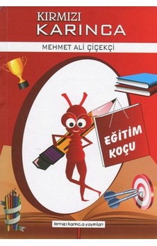 Kırmızı Karınca Eğitim Koçu - Mehmet Ali Çiçekçi - Kırmızı Karınca Yayınları