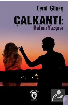 Çalkantı: Ruhun Yazgısı - Cemil Güneş - Dorlion Yayınevi Çalkantı: Ruhun Yazgısı - Cemil Güneş - Dorlion Yayınevi