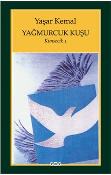 Yağmurcuk Kuşu - Kimsecik 1 - Yaşar Kemal - Yapı Kredi Yayınları Yağmurcuk Kuşu - Kimsecik 1 - Yaşar Kemal - Yapı Kredi Yayınları