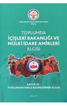 Toplumda Içişleri Bakanlığı ve Mülki Idare Amirleri Algısı - Rapo Toplumda Içişleri Bakanlığı ve Mülki Idare Amirleri Algısı - Rapo
